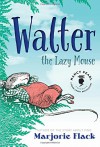 Walter the Lazy Mouse (Nancy Pearl's Book Crush Rediscoveries) - Marjorie Flack, Marjorie Flack, Nancy Pearl