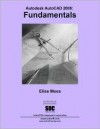 Autodesk AutoCAD 2008 Fundamentals - Elise Moss