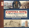 Michael Shiner's Capital Days: The Man, His Journal, and the Growth of Our Nation's Capital - Tonya Bolden