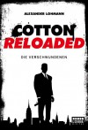 Cotton Reloaded: Die Verschwundenen (Cotton Reloaded, #4) - Alexander Lohmann