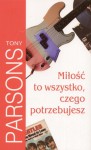 Miłość to wszystko, czego potrzebujesz - Tony Parsons
