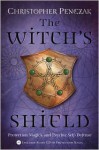 The Witch's Shield: Protection Magick and Psychic Self-Defense - Christopher Penczak