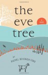 The Eve Tree: A Novel - Rachel Devenish Ford