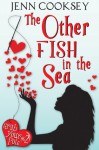 The Other Fish in the Sea (Grab Your Pole, #2) - Jenn Cooksey