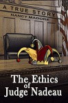 The Ethics of Judge Nadeau: A True Story - Nancy Madore