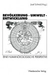 Bevolkerung . Umwelt . Entwicklung: Eine Humanokologische Perspektive - Josef Schmid