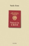 Născut în URSS - Vasile Ernu