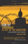 For Us Surrender Is Out of the Question - Mac McClelland