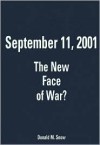 September 11, 2001: The New Face Of War? - Donald Snow