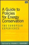 A Guide to Policies for Energy Conservation: The European Experience - Frank J. Convery