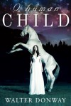 O Human Child - Walter Donway