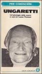 Ungaretti: Un'antologia delle opere - Giuseppe Ungaretti, Leone Piccioni