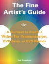 The Fine Artist's Guide to a Contract to Create a Video for Transmission, DVD Sales, or DVD Rentals - Tad Crawford