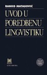 Uvod u poredbenu lingvistiku - Ranko Matasović