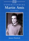 Understanding Martin Amis - James Diedrick