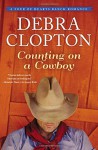 Counting on a Cowboy (A Four of Hearts Ranch Romance) - Debra Clopton