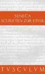 Schriften Zur Ethik: Die Kleinen Dialoge. Lateinisch - Deutsch - Seneca, Gerhard Fink