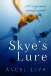 Skye's Lure - Angel Leya, Sea Chapman