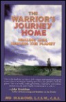 The Warrior's Journey Home: Healing Men, Healing The Planet - Jed Diamond