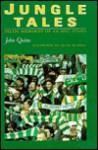 Jungle Tales: Celtic Memories of an Epic Stand - John Quinn