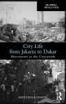 City Life from Jakarta to Dakar: Movements at the Crossroads - AbdouMaliq Simone