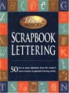 Scrapbook Lettering:50 Fun to draw alphabets from the nation's most creative scrapbook lettering artists. - Memory Makers Magazine