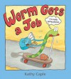 Worm gets a job - Kathy Caple