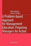 A Problem-Based Approach for Management Education: Preparing Managers for Action - Philip Hallinger, Edwin M. Bridges