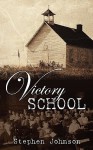 Victory School - Stephen Johnson