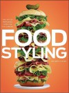 Food Styling: The Art of Preparing Food for the Camera - Delores Custer