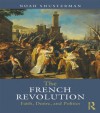 The French Revolution: Faith, Desire, and Politics - Noah Shusterman
