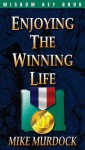 Enjoying the Winning Life - Mike Murdock