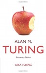 Alan M. Turing: Centenary Edition - Sara Turing, John F. Turing, Lyn Irvine, Martin Davis