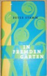 In fremden Gärten - Peter Stamm