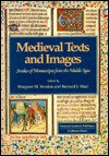 Medieval Texts and Images: Studies of Manuscripts from the Middle Ages - Margaret M. Manion