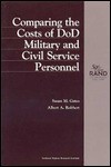 Comparing the Costs of Dod Military and Civil Service Personnel (1998) - Susan M Gates