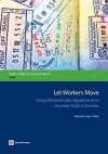 Let Workers Move: Using Bilateral Labor Agreements to Increase Trade in Services - Sebastian Saez