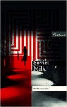 Soviet Milk - Nora Ikstena