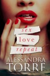 Sex Love Repeat - Alessandra Torre