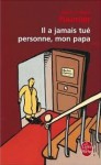 Il a jamais tué personne, mon papa - Jean-Louis Fournier