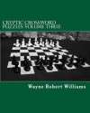 Cryptic Crossword Puzzles: Volume Three - Wayne Robert Williams