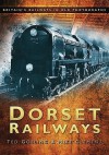 Dorset Railways - Ted Gosling, Mike Clements