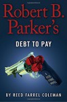 Robert B. Parker's Debt to Pay (A Jesse Stone Novel) - Reed Farrel Coleman