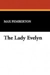 The Lady Evelyn - Max Pemberton