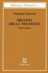 Destino della necessità - Katà tò chreon - Emanuele Severino