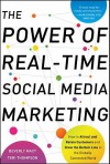 The Power of Real-Time Social Media Marketing: How to Attract and Retain Customers and Grow the Bottom Line in the Globally Connected World - Thompson Teri, Teri Thompson