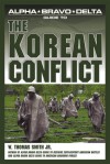 Alpha Bravo Delta Guide to the Korean Conflict - Thomas Gordon Smith