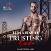 Trusting Cade (Custos Securities #1) - Luna David, Tristan James