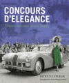 Concours d'Elegance: Dream Cars and Lovely Ladies - Patrick Lesueur, David Burgess-Wise