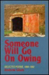 Someone Will Go on Owing: Selected Poems, 1966-1992 - Andrew Glaze